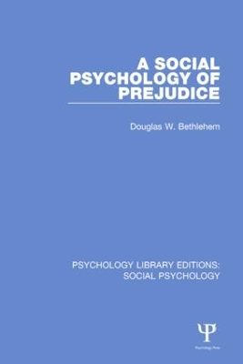 A Social Psychology of Prejudice by Douglas W. Bethlehem