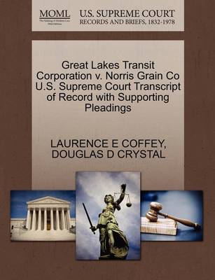 Great Lakes Transit Corporation V. Norris Grain Co U.S. Supreme Court Transcript of Record with Supporting Pleadings book