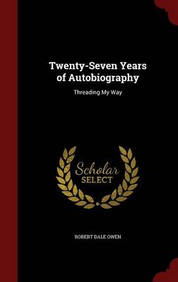 Twenty-Seven Years of Autobiography by Robert Dale Owen