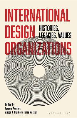 International Design Organizations: Histories, Legacies, Values book