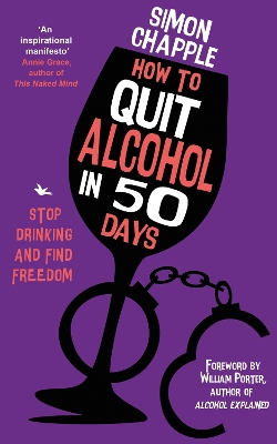 How to Quit Alcohol in 50 Days: Stop Drinking and Find Freedom by Simon Chapple
