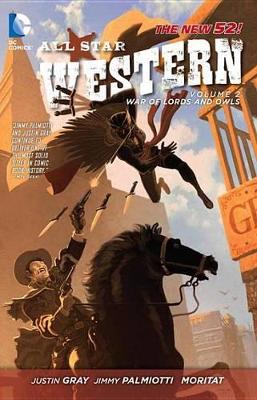 All-Star Western Volume 2: The War of Lords and Owls (The New 52) by Jimmy Palmiotti
