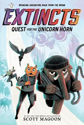 The Extincts: Quest for the Unicorn Horn (The Extincts #1) by Scott Magoon