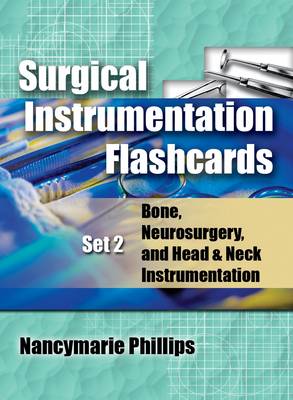 Surgical Instrumentation Flashcards Set 2: Bone, Neurosurgery, and Head and Neck Instrumentation book