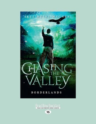 Borderlands: Chasing the Valley (book 2) by Skye Melki-Wegner