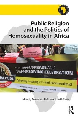 Public Religion and the Politics of Homosexuality in Africa by Adriaan van Klinken