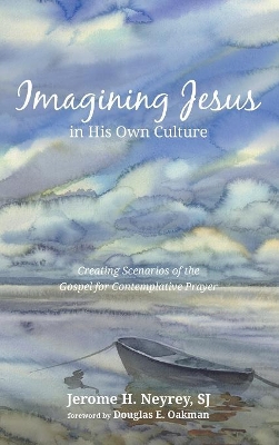 Imagining Jesus in His Own Culture: Creating Scenarios of the Gospel for Contemplative Prayer book