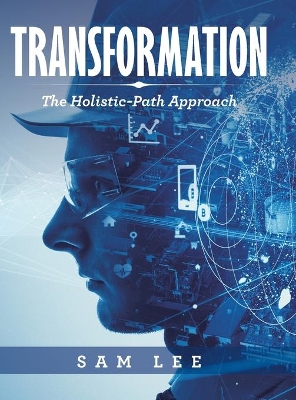 Transformation: The Holistic-Path Approach by Sam Lee