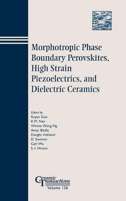 Morphotropic Phase Boundary Perovskites, High Strain Piezoelectrics, and Dielectric Ceramics book