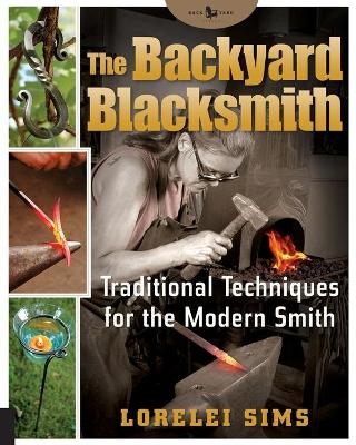 The Backyard Blacksmith by Lorelei Sims