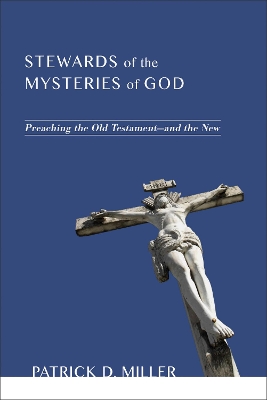 Stewards of the Mysteries of God by Patrick D Miller