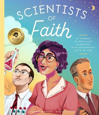 Scientists of Faith: 30 Stories of Brilliant Scientists with Remarkable Faith in God book