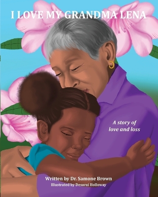 I Love My Grandma Lena: A Story of Love and Loss book