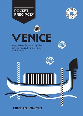 Venice Pocket Precincts: A Pocket Guide to the City's Best Cultural Hangouts, Shops, Bars and Eateries book