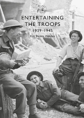 Entertaining the Troops: 1939–1945 book
