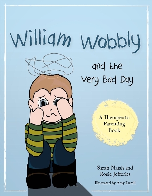 William Wobbly and the Very Bad Day by Sarah Naish