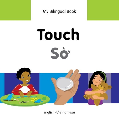 My Bilingual Book - Touch - Vietnamese-english by Milet Publishing Ltd