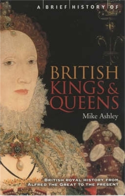 Brief History of British Kings & Queens book