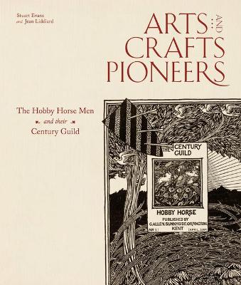 Arts and Crafts Pioneers: The Hobby Horse Men and their Century Guild book