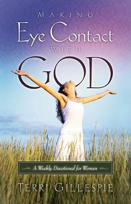 Making Eye Contact with God by Terri Gillespie