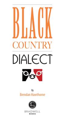 Black Country Dialect: A Selection of Words and Anecdotes from the Black Country book