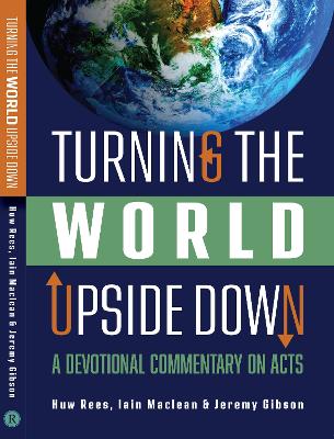 Turning the World Upside Down: A Devotional Commentary on Acts book