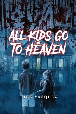 All Kids Go to Heaven book