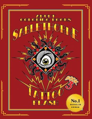 Sablethorne Tattoo Flash: Adult Coloring Book Modern Tattoo Art (Book 3): Adult Coloring Book Modern Tattoo Art book