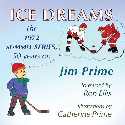 Ice Dreams: The 1972 Summit Series, 50 years on book