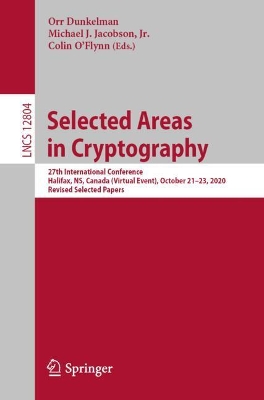 Selected Areas in Cryptography: 27th International Conference, Halifax, NS, Canada (Virtual Event), October 21-23, 2020, Revised Selected Papers book