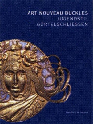 Art Nouveau Buckles, 1896-1910 book