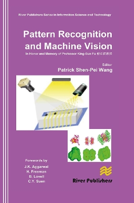 Pattern Recognition and Machine Vision- In Honor and Memory of Late Prof. King-Sun Fu by Patrick Shen-Pei Wang