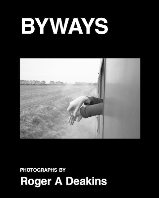 BYWAYS. Photographs by Roger A Deakins book