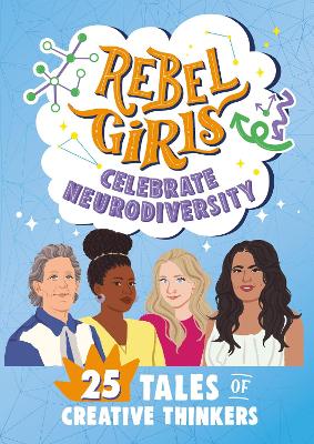Rebel Girls Celebrate Neurodiversity: 25 Tales of Creative Thinkers book