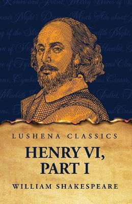 Henry VI, Part I by William Shakespeare