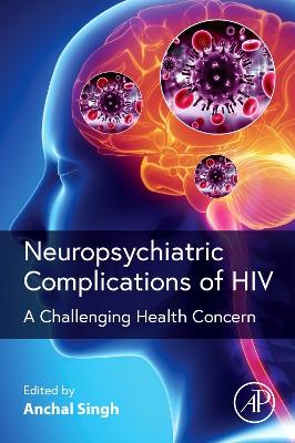 Neuropsychiatric Complications of HIV: A Challenging Health Concern book