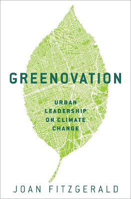 Greenovation: Urban Leadership on Climate Change by Joan Fitzgerald