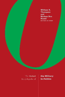 The Oxford Encyclopedia of the Military in Politics: 3-Volume Set book