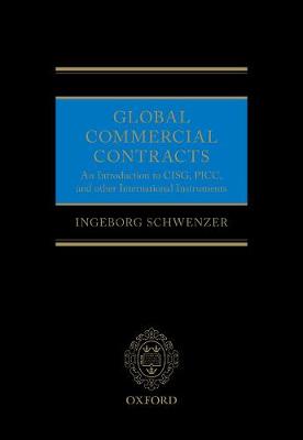 Global Commercial Contracts: Introduction to CISG, PICC and other International Instruments book