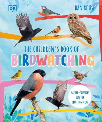 The Children's Book of Birdwatching: Nature-Friendly Tips for Spotting Birds book