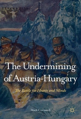 The Undermining of Austria-Hungary by M. Cornwall