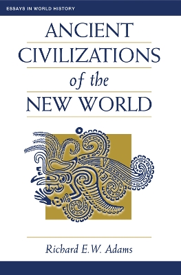 Ancient Civilizations Of The New World by Richard Ew Adams