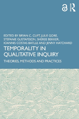 Temporality in Qualitative Inquiry: Theories, Methods and Practices by Bryan C. Clift