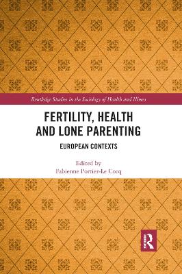 Fertility, Health and Lone Parenting: European Contexts by Fabienne Portier-Le Cocq