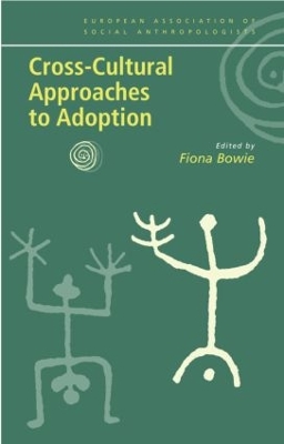 Cross-Cultural Approaches to Adoption by Fiona Bowie