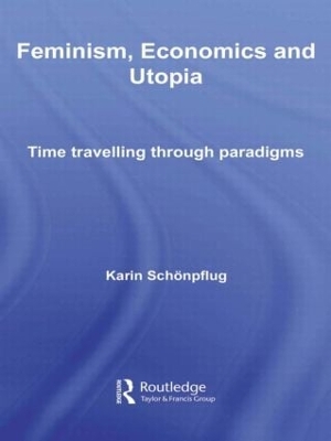 Feminism, Economics and Utopia by Karin Schonpflug