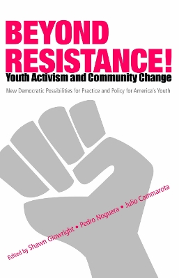 Beyond Resistance! Youth Activism and Community Change by Pedro Noguera