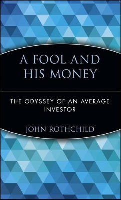 A Fool and His Money by John Rothchild