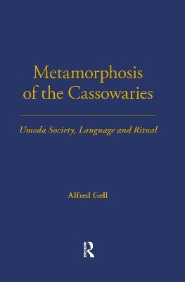 Metamorphosis of the Cassowaries: Umeda Society, Language and Ritual Volume 51 book
