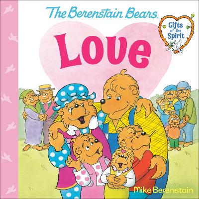 Love (Berenstain Bears Gifts of the Spirit) by Mike Berenstain